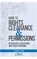 Guide to Rights Clearance & Permissions in Scholarly, Educational, and Trade Publishing