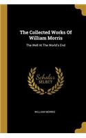 The Collected Works Of William Morris: The Well At The World's End
