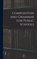 Composition and Grammar for Public Schools