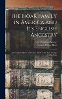 Hoar Family in America and Its English Ancestry