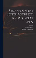 Remarks on the Letter Address'd to Two Great Men
