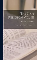 Sikh Religion Vol III