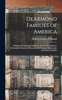 DeArmond Families of America: D'Armond, D'Armond, DeArman, DeArment, DeArmon, DeArmond, Dearmont, Deyarmon, DeYarmon, Deyarmond, and Related Families