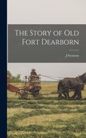 Story of old Fort Dearborn