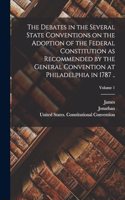 Debates in the Several State Conventions on the Adoption of the Federal Constitution as Recommended by the General Convention at Philadelphia in 1787 ..; Volume 1