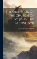 Obit Book Of The Church Of St. John The Baptist, Ayr