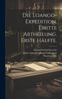 Loango-Expedition. Dritte Abtheilung. Erste Hälfte.