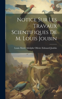Notice sur les travaux scientifiques de M. Louis Joubin