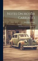 Notes On Motor Carriages