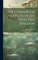 Commercial Products of the Vegetable Kingdom