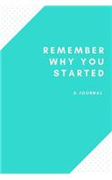 Remember Why You Started: Notebook / Simple Lined Writing Journal / Fitness / Training Log / Study / Thoughts / Motivation / Work / Gift / 120 Page / 6 x 9