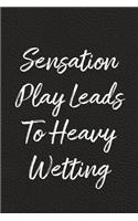 Sensation Play Leads To Heavy Wetting: BDSM, Kink, and Fetish Scene Reflection and Growth Log