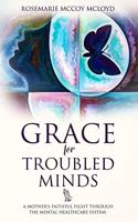 Grace For Troubled Minds
