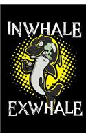 Inwhale Exwhale: Funny Weed NoteBook and Cannabis Journal for any Stoner and Marijuana Growing Master and Consumer . DIY Medical Green Log Book and Therapy Notebook 