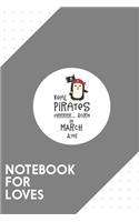 Notebook for Loves: Dotted Journal with Real Pirates are born in MARCH Design - Cool Gift for a friend or family who loves closeup presents! - 6x9" - 180 White dotted p