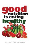 Good Nutrition Is Eating Healthy