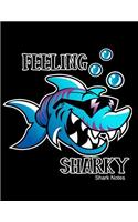 Feeling Sharky Shark Notes: Notebook, Journal, Diary or Sketchbook with Lined Paper