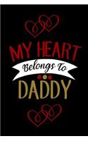 My Heart Belongs To Daddy: Gift Journal Notebook for Dads, Fathers and Grandpas