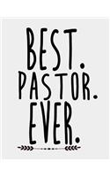 Best Pastor Ever: Pastor appreciation Gifts for Women Men on Birthday or Anniversary, Christmas. Pastor Notebook 8.5 x 11 size 120 Lined Pages Journal.