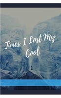 Times I Lost My Cool: Blank Journal