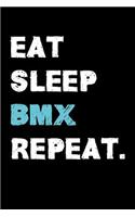 Eat Sleep BMX Repeat