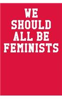 We Should All Be Feminists: Ukulele Tab Notebook 6x9 120 Pages