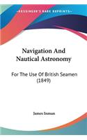 Navigation And Nautical Astronomy