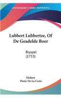 Lubbert Lubbertze, Of De Geadelde Boer