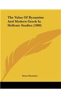 Value Of Byzantine And Modern Greek In Hellenic Studies (1909)