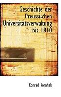 Geschichte Der Preussischen Universit Tsverwaltung Bis 1810