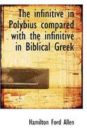 The Infinitive in Polybius Compared with the Infinitive in Biblical Greek