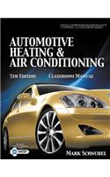 Today's Technician: Automotive Heating & Air Conditioning Classroom Manual