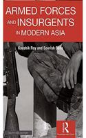 Armed Forces And Insurgents In Modern Asia