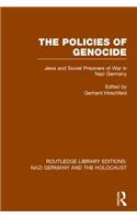 The Policies of Genocide (RLE Nazi Germany & Holocaust)