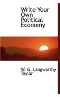 Write Your Own Political Economy