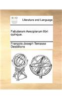 Fabularum Aesopiarum Libri Quinque.