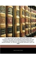 The Provinces of the Written and the Unwritten Law: An Address Delivered at the Annual Meeting of the Virginia State Bar Association, at White Sulphur