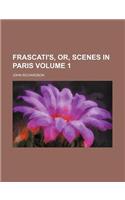 Frascati's, Or, Scenes in Paris Volume 1: (English)
