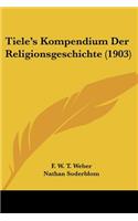 Tiele's Kompendium Der Religionsgeschichte (1903)