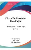 Cicero De Senectute, Cato Major