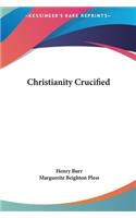 Christianity Crucified