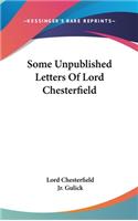 Some Unpublished Letters of Lord Chesterfield