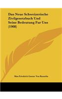 Das Neue Schweizerische Zivilgesetzbuch Und Seine Bedeutung Fur Uns (1908)