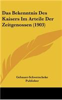 Das Bekenntnis Des Kaisers Im Arteile Der Zeitgenossen (1903)