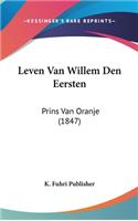 Leven Van Willem Den Eersten: Prins Van Oranje (1847)