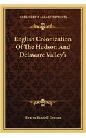 English Colonization of the Hudson and Delaware Valley's