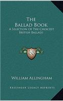 The Ballad Book: A Selection of the Choicest British Ballads