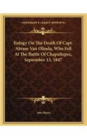 Eulogy On The Death Of Capt. Abram Van Olinda, Who Fell At The Battle Of Chapultepec, September 13, 1847