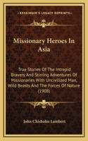 Missionary Heroes In Asia