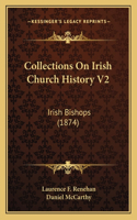 Collections On Irish Church History V2